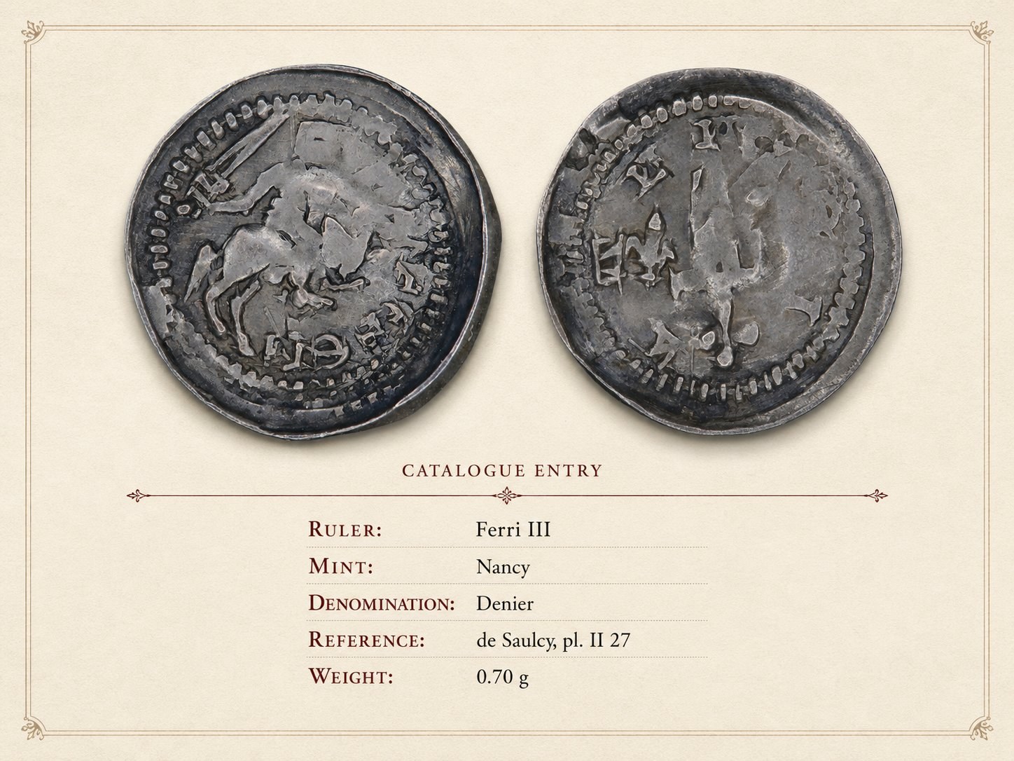 A catalogue card from the Medieval Coin Cabinet, showing a silver denier of Ferri III, Duke of Lorraine, struck at Nancy. After F. de Saulcy, plate II, fig. 27. Weight 0.70 g.